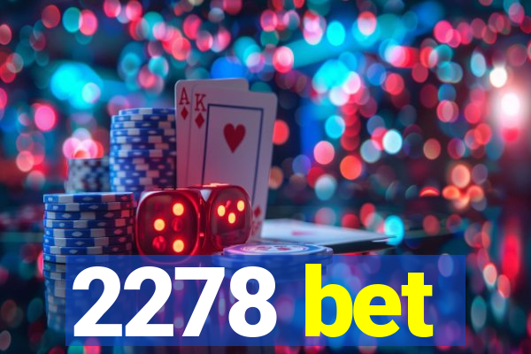 2278 bet